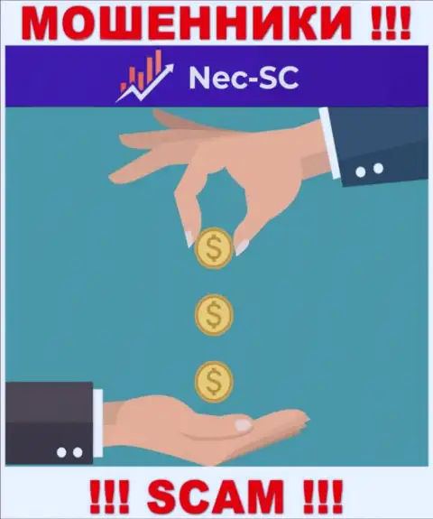 Все, что нужно интернет-мошенникам NEC-SC Com это уболтать Вас работать с ними