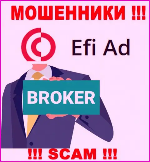Efi Ad - это наглые мошенники, вид деятельности которых - Брокер