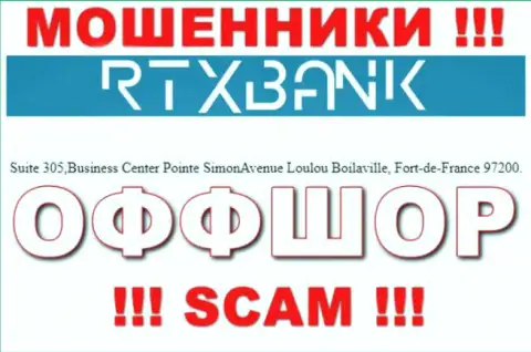 Добраться до RTXBank Com, чтоб вернуть свои финансовые активы нельзя, они расположены в оффшорной зоне: Suite 305,Business Center Pointe SimonAvenue Loulou Boilaville, Fort-de-France 97200, Martinique