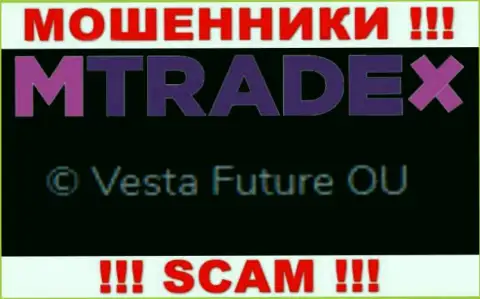 Вы не сумеете уберечь свои финансовые активы взаимодействуя с MTrade-X Trade, даже если у них имеется юридическое лицо Vesta Future OU