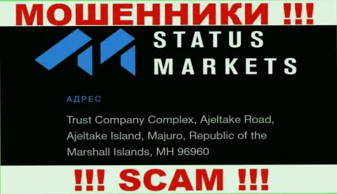 За надувательство доверчивых людей internet-мошенникам Status Markets точно ничего не будет, т.к. они засели в офшорной зоне: Trust Company Complex, Ajeltake Road, Ajeltake Island, Majuro, Republic of the Marshall Islands, MH 96960