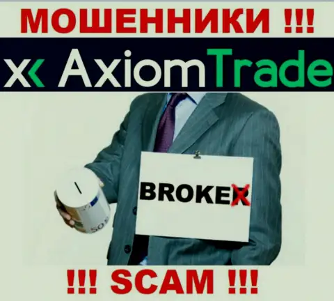 AxiomTrade заняты сливом доверчивых клиентов, прокручивая делишки в области Брокер