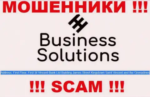 Business Solutions - это мошенническая организация, зарегистрированная в оффшорной зоне P. O. Box 1574 First Floor, First St.Vincent Bank Ltd Building, James Street, Kingstown St Vincent & the Grenadines, будьте крайне осторожны