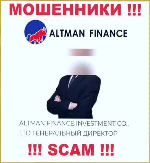 Приведенной инфе о непосредственных руководителях AltmanFinance не советуем доверять - это ворюги !!!