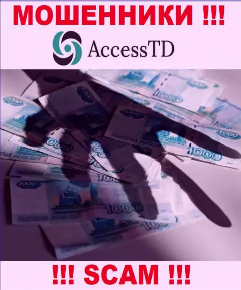 Не угодите в капкан к internet ворам AccessTD, поскольку можете остаться без вложенных денег