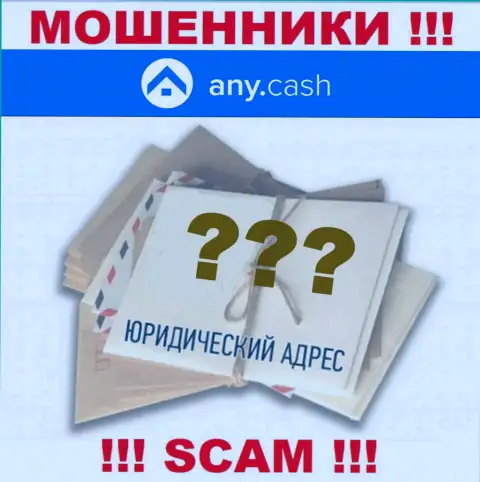 Any Cash это интернет мошенники, решили не предоставлять никакой информации относительно их юрисдикции